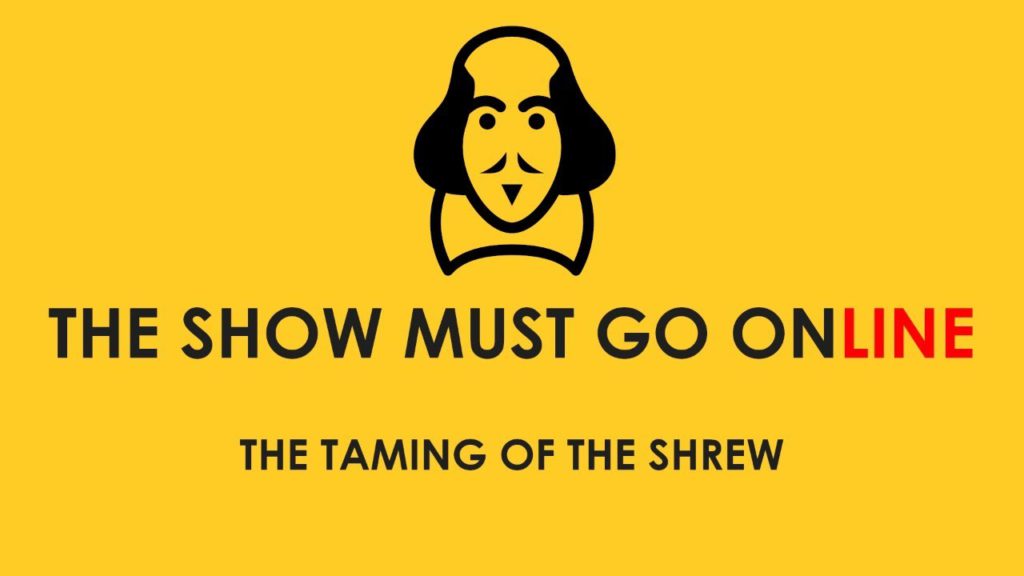 The Taming of the Shrew The Show Must Go Online