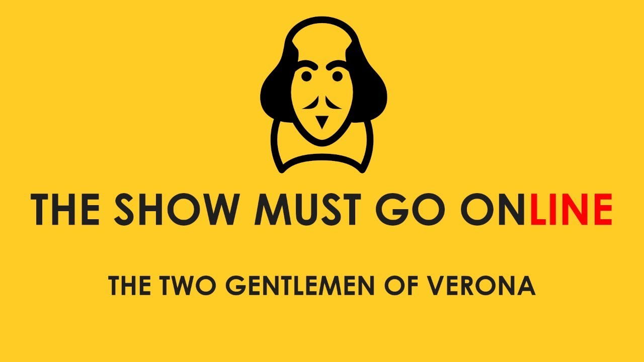 The Two Gentlemen Of Verona (The Show Must Go On Version)